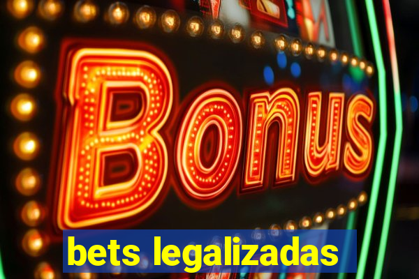 bets legalizadas